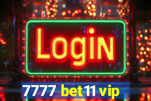 7777 bet11 vip